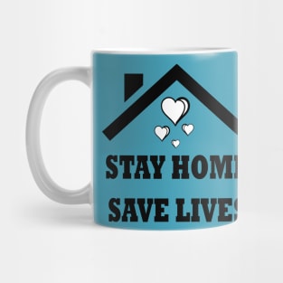 Stay Home To Save Your Life. Mug